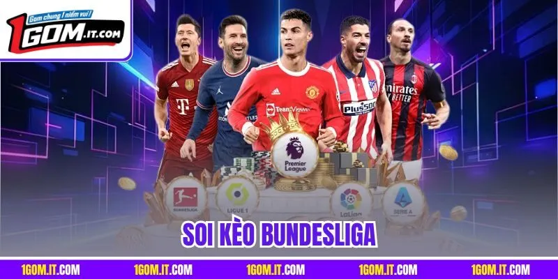 Soi Kèo Bundesliga | Tăng Tỷ Lệ Thắng Với Những Mẹo Chắc Ăn