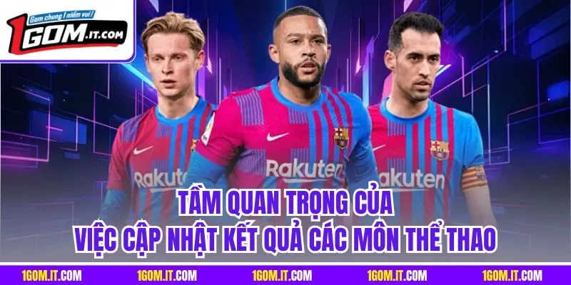 Tầm quan trọng của việc cập nhật kết quả các môn thể thao